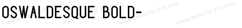 Oswaldesque Bold字体转换